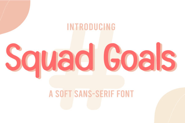 Squad Goals - A Soft Sans-serif Font